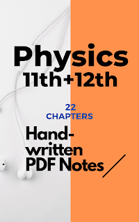 PHYSICS Handwritten Notes (Class 11 +12) for JEE/NEET PDF