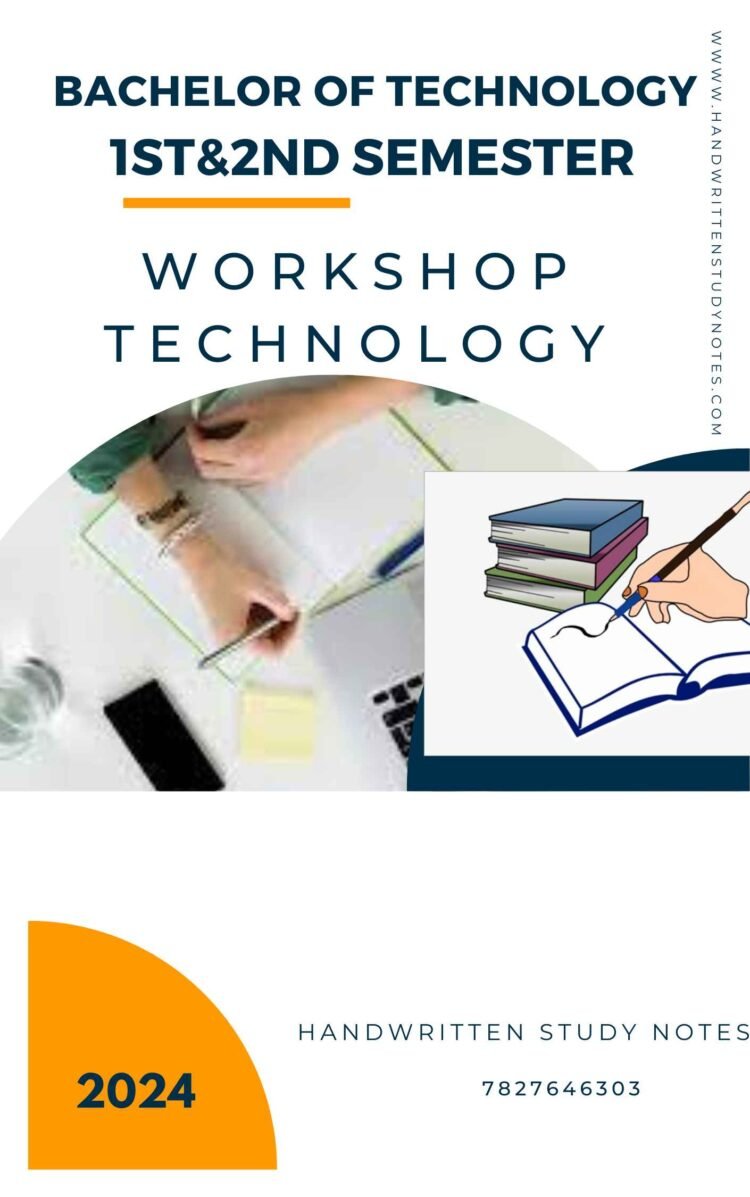 B.tech 1st,2nd Semester Workshop Technology Notes PDF